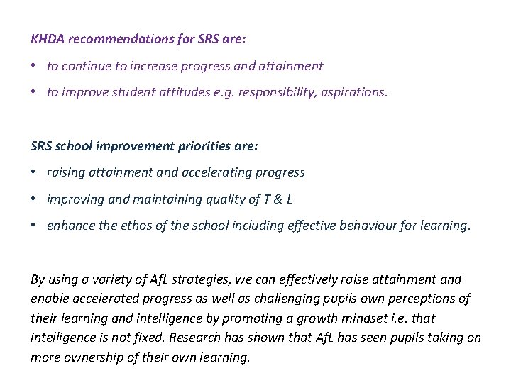 KHDA recommendations for SRS are: • to continue to increase progress and attainment •