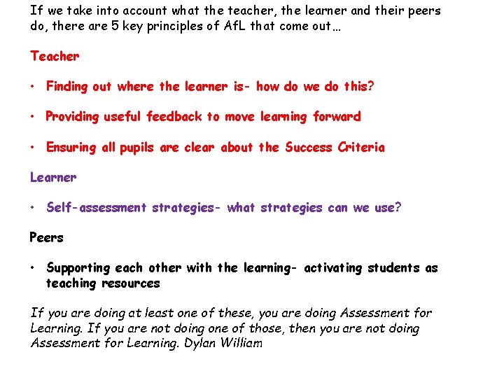 If we take into account what the teacher, the learner and their peers do,