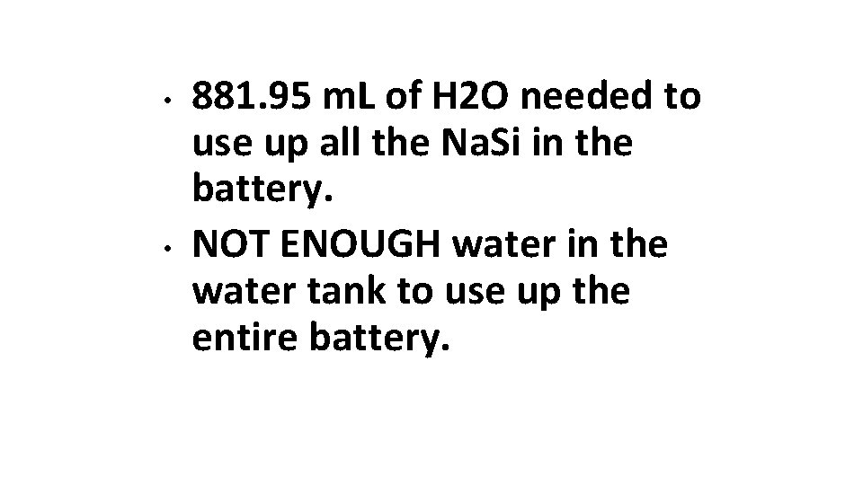  • • 881. 95 m. L of H 2 O needed to use