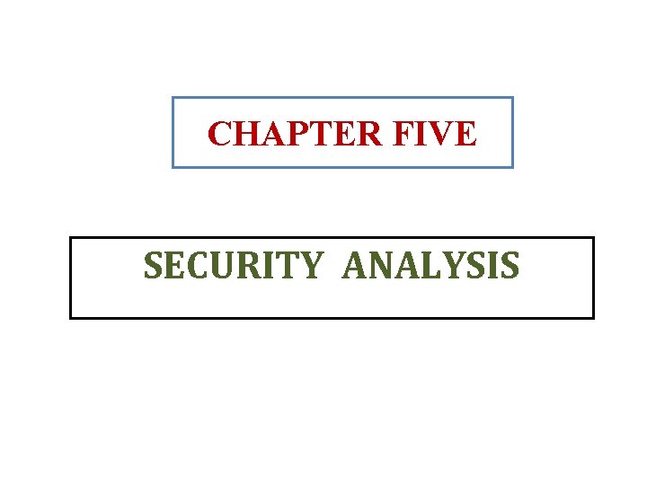 CHAPTER FIVE SECURITY ANALYSIS 