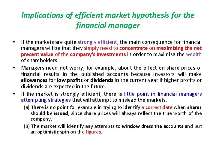 Implications of efficient market hypothesis for the financial manager • • • If the