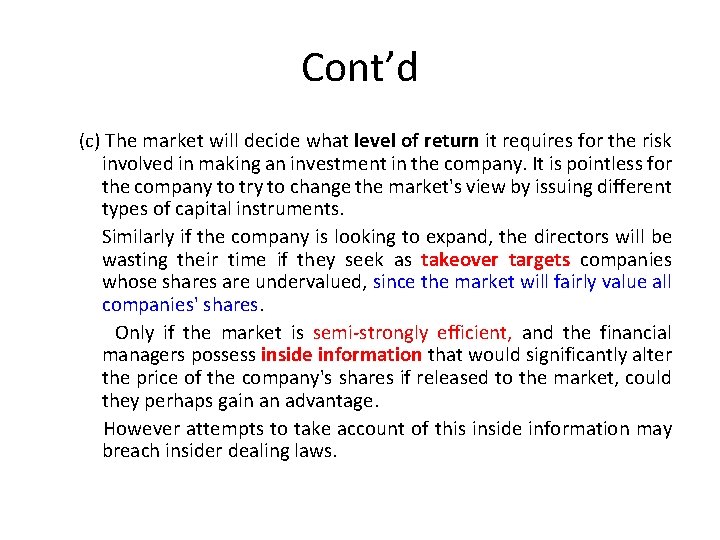 Cont’d (c) The market will decide what level of return it requires for the