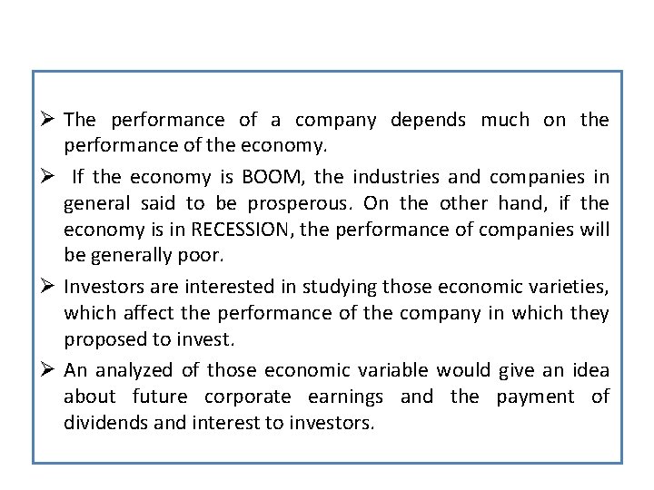 Ø The performance of a company depends much on the performance of the economy.