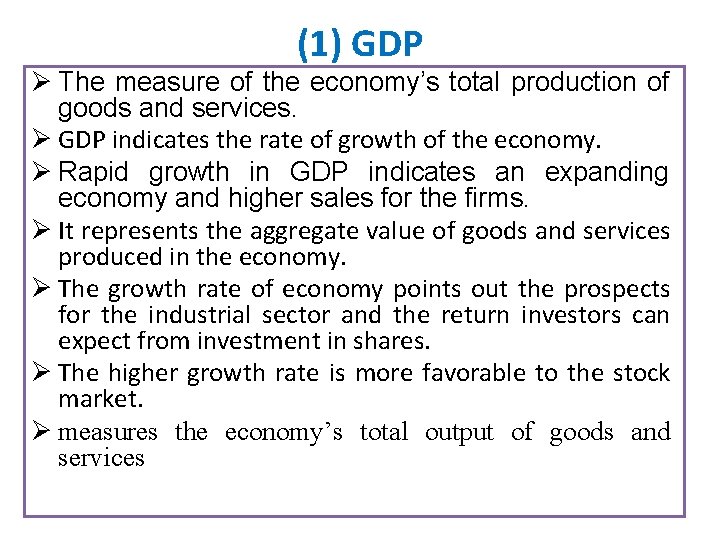 (1) GDP Ø The measure of the economy’s total production of goods and services.