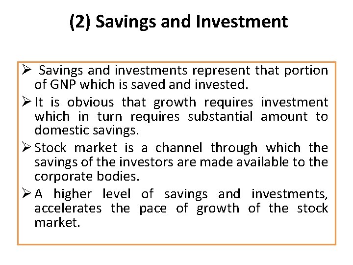 (2) Savings and Investment Ø Savings and investments represent that portion of GNP which
