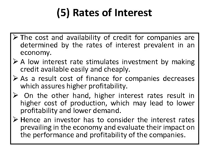 (5) Rates of Interest Ø The cost and availability of credit for companies are