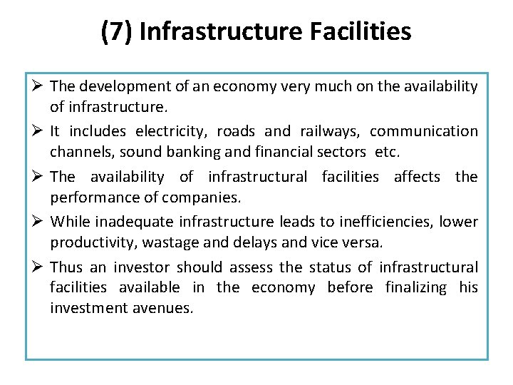 (7) Infrastructure Facilities Ø The development of an economy very much on the availability