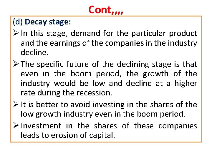 Cont, , (d) Decay stage: Ø In this stage, demand for the particular product