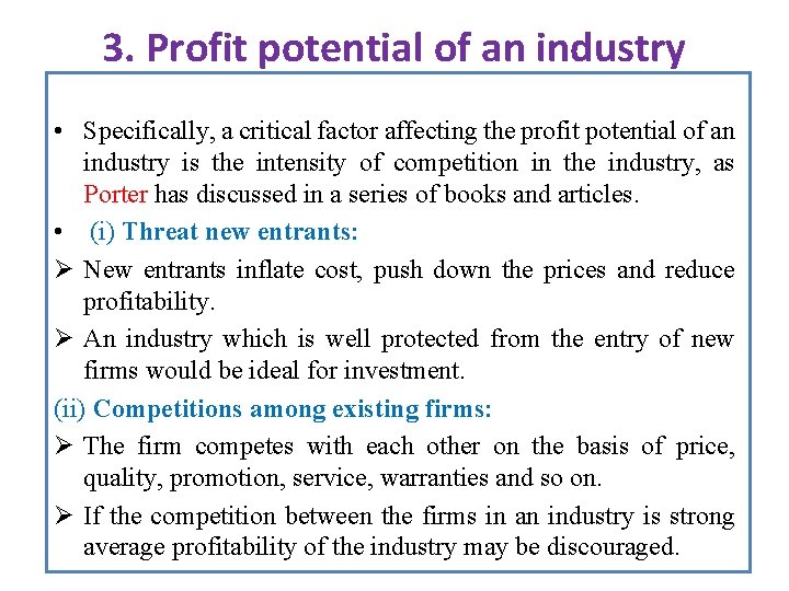 3. Profit potential of an industry • Specifically, a critical factor affecting the profit