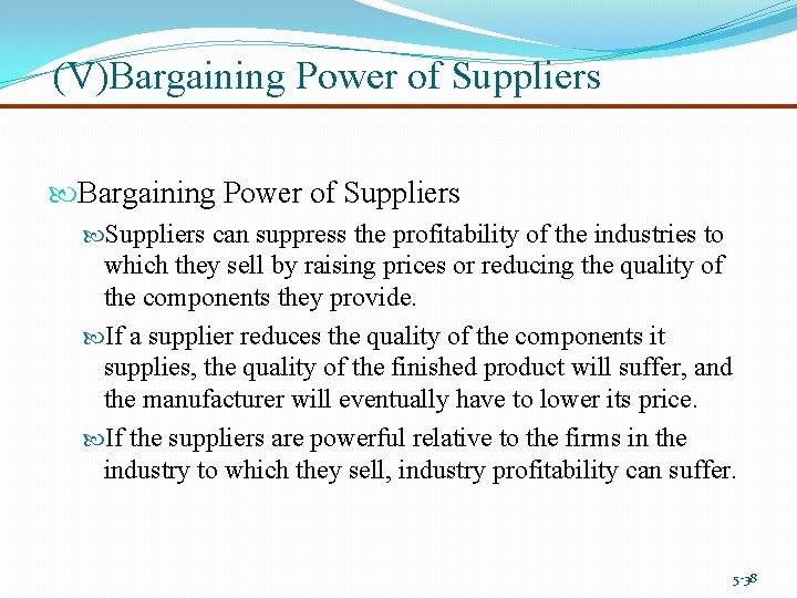(V)Bargaining Power of Suppliers can suppress the profitability of the industries to which they