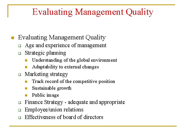 Evaluating Management Quality n Evaluating Management Quality q q Age and experience of management