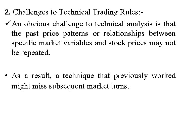 2. Challenges to Technical Trading Rules: ü An obvious challenge to technical analysis is