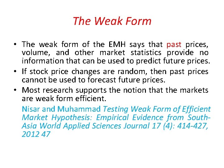 The Weak Form • The weak form of the EMH says that past prices,