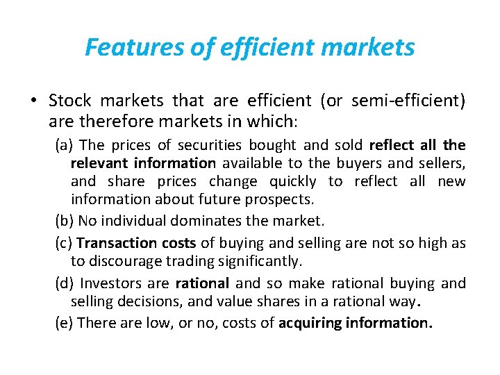 Features of efficient markets • Stock markets that are efficient (or semi-efficient) are therefore