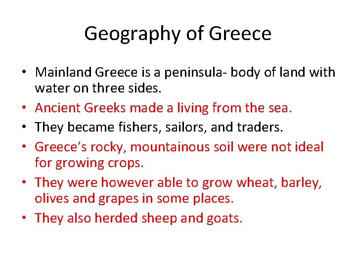 Geography of Greece • Mainland Greece is a peninsula- body of land with water
