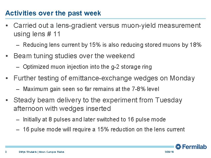 Activities over the past week • Carried out a lens-gradient versus muon-yield measurement using