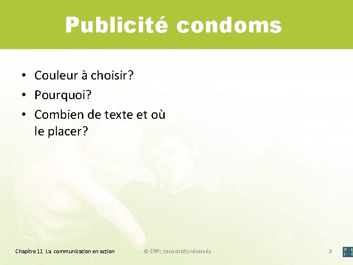 Publicité condoms • Couleur à choisir? • Pourquoi? • Combien de texte et où