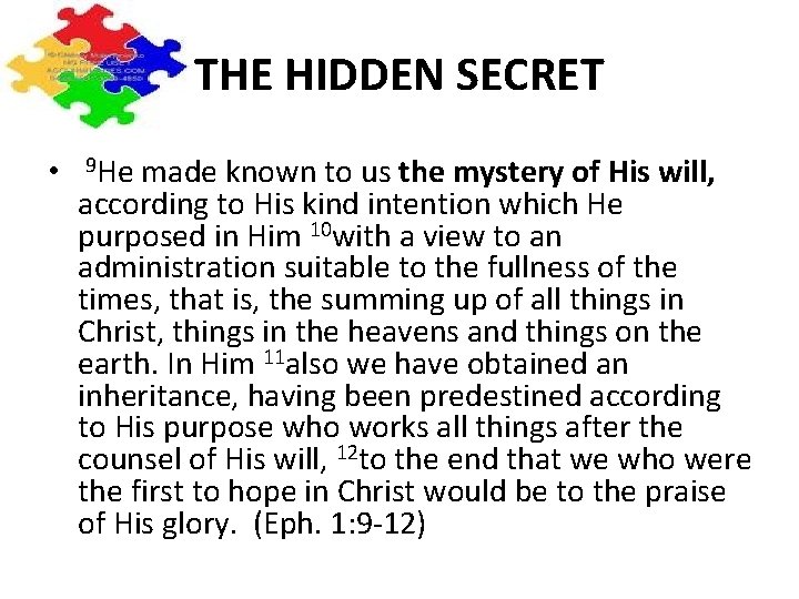 THE HIDDEN SECRET • 9 He made known to us the mystery of His