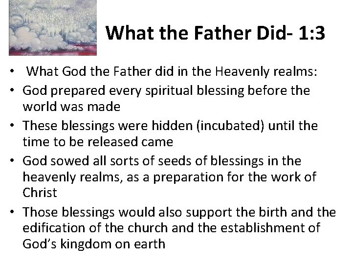 What the Father Did- 1: 3 • What God the Father did in the