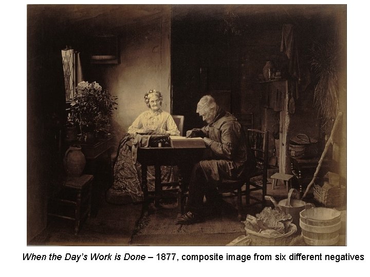 When the Day’s Work is Done – 1877, composite image from six different negatives