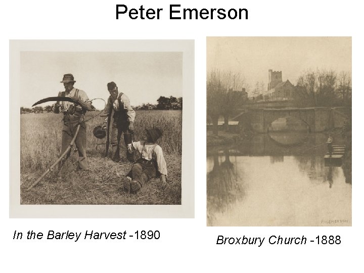 Peter Emerson In the Barley Harvest -1890 Broxbury Church -1888 