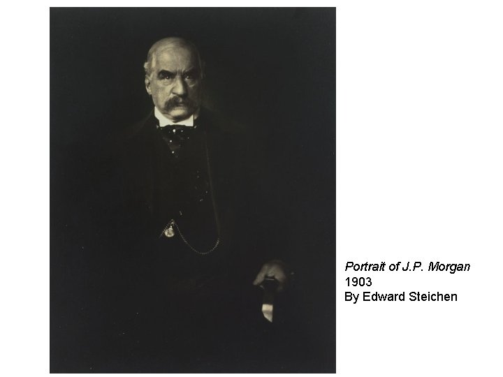 Portrait of J. P. Morgan 1903 By Edward Steichen 