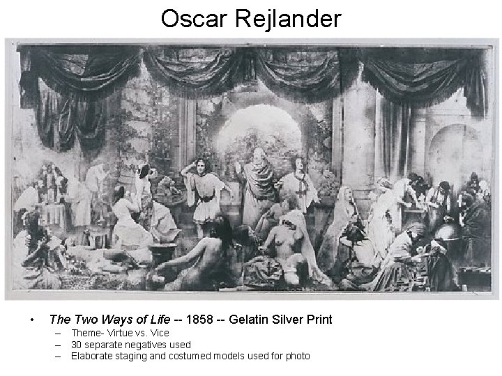 Oscar Rejlander • The Two Ways of Life -- 1858 -- Gelatin Silver Print