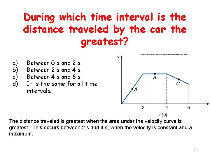 During which time interval is the distance traveled by the car the greatest? a)