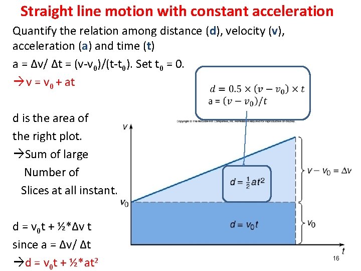 Straight line motion with constant acceleration Quantify the relation among distance (d), velocity (v),