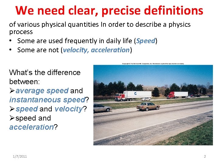 We need clear, precise definitions of various physical quantities In order to describe a