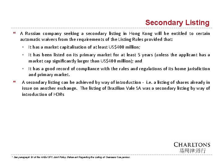 Secondary Listing A Russian company seeking a secondary listing in Hong Kong will be