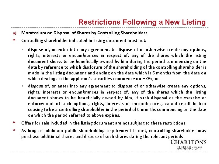 Restrictions Following a New Listing a) Moratorium on Disposal of Shares by Controlling Shareholders