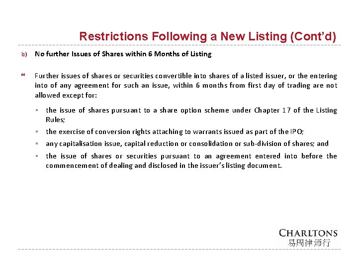 Restrictions Following a New Listing (Cont’d) b) No further Issues of Shares within 6