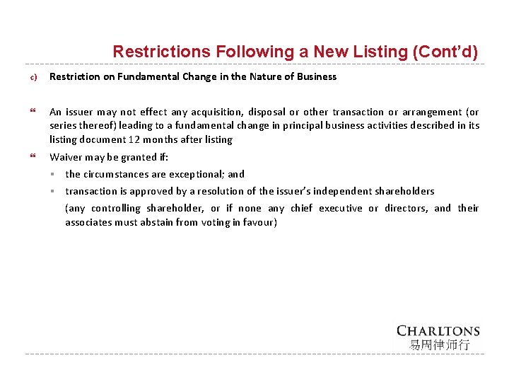 Restrictions Following a New Listing (Cont’d) c) Restriction on Fundamental Change in the Nature