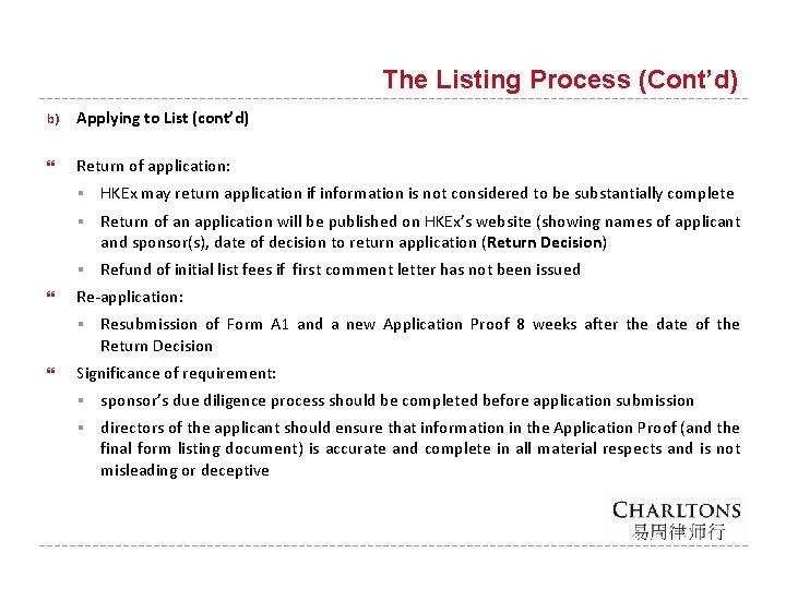 The Listing Process (Cont’d) b) Applying to List (cont’d) Return of application: § HKEx