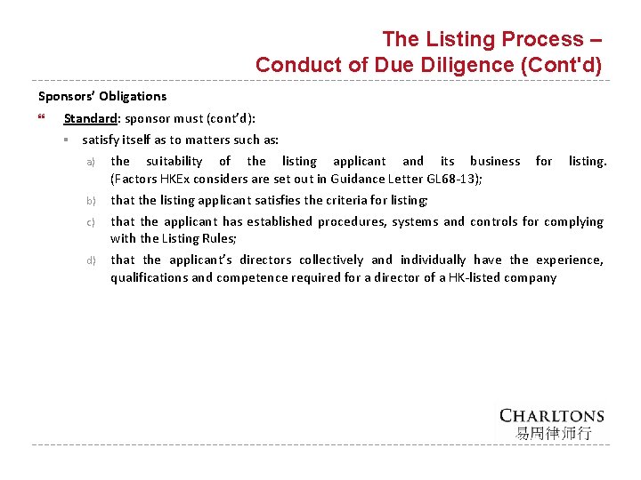 The Listing Process – Conduct of Due Diligence (Cont'd) Sponsors’ Obligations Standard: sponsor must