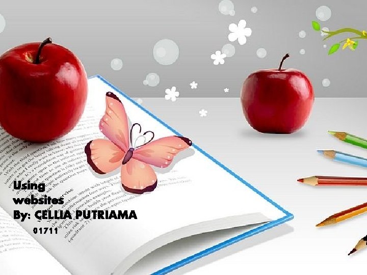 Using websites By: CELLIA PUTRIAMA 01711 