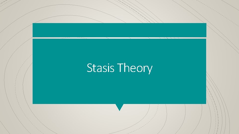 Stasis Theory 