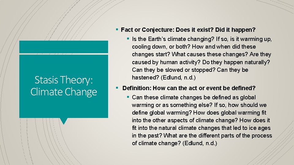 § Fact or Conjecture: Does it exist? Did it happen? § Is the Earth’s