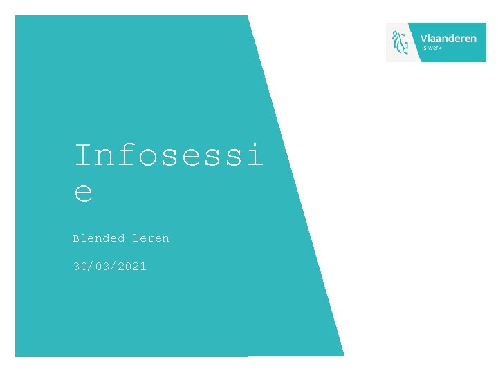 Infosessi e Blended leren 30/03/2021 