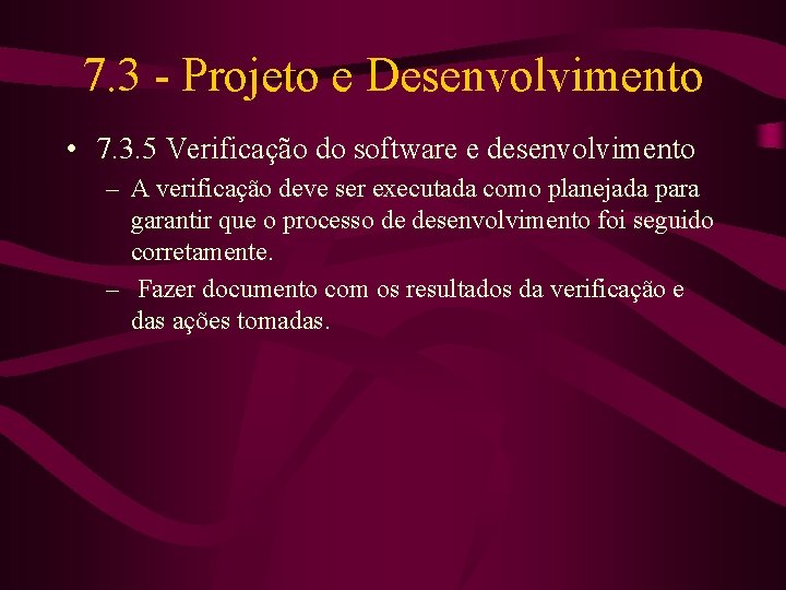 7. 3 - Projeto e Desenvolvimento • 7. 3. 5 Verificação do software e