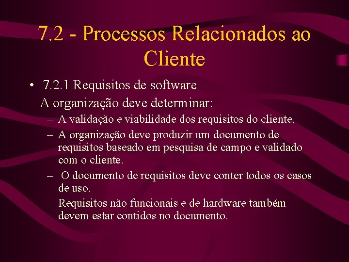 7. 2 - Processos Relacionados ao Cliente • 7. 2. 1 Requisitos de software