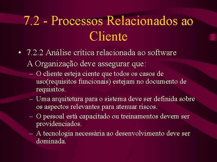 7. 2 - Processos Relacionados ao Cliente • 7. 2. 2 Análise crítica relacionada