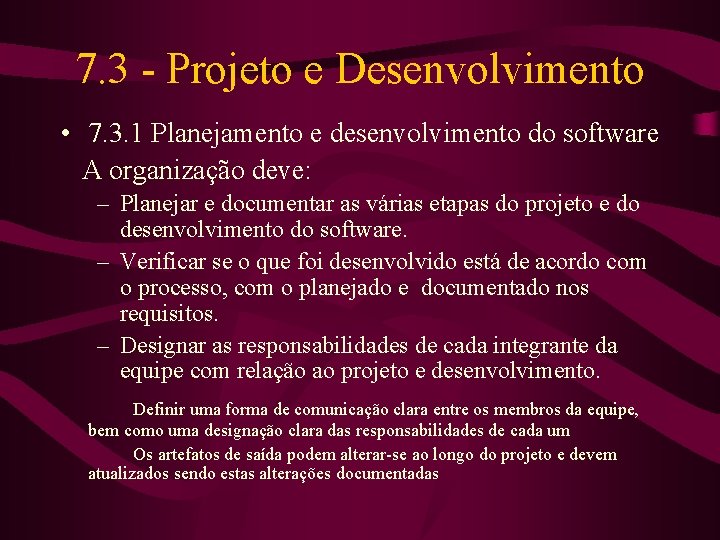 7. 3 - Projeto e Desenvolvimento • 7. 3. 1 Planejamento e desenvolvimento do