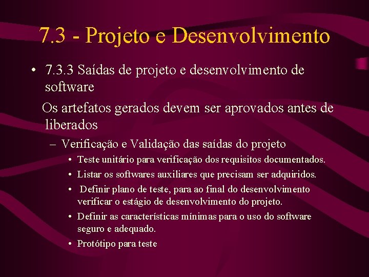 7. 3 - Projeto e Desenvolvimento • 7. 3. 3 Saídas de projeto e