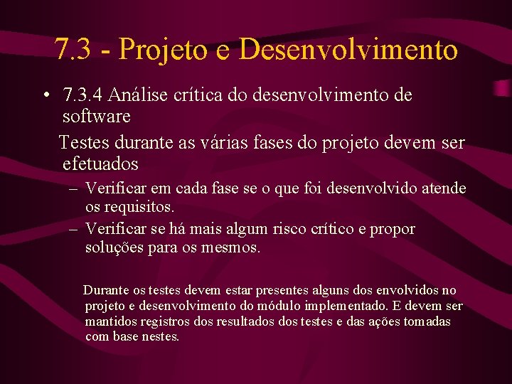 7. 3 - Projeto e Desenvolvimento • 7. 3. 4 Análise crítica do desenvolvimento