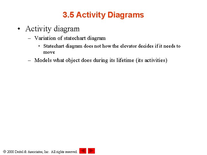 3. 5 Activity Diagrams • Activity diagram – Variation of statechart diagram • Statechart
