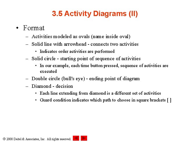 3. 5 Activity Diagrams (II) • Format – Activities modeled as ovals (name inside