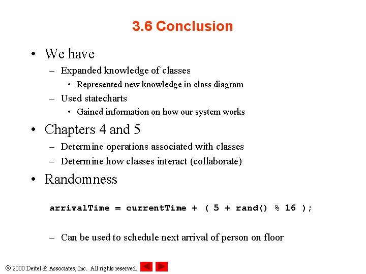 3. 6 Conclusion • We have – Expanded knowledge of classes • Represented new