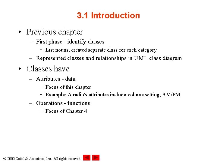 3. 1 Introduction • Previous chapter – First phase - identify classes • List